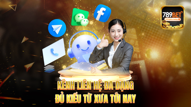 Kênh liên hệ đa dạng – Đủ kiểu từ xưa tới nay