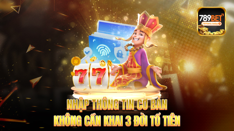 Nhập thông tin cơ bản – Không cần khai 3 đời tổ tiên