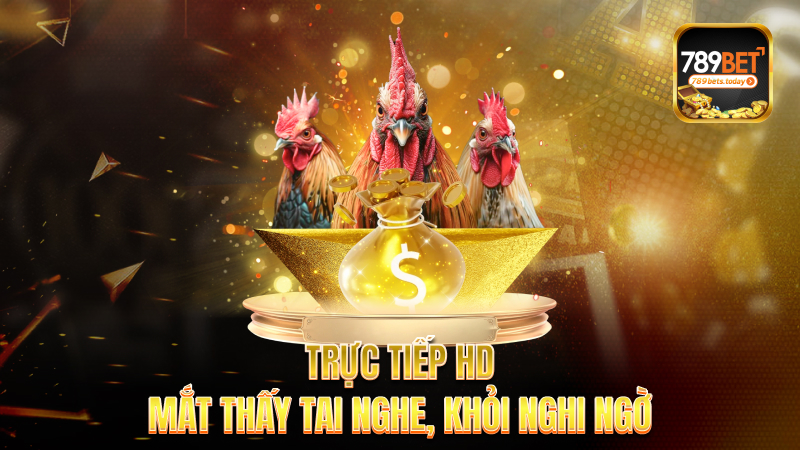 Trực tiếp HD – Mắt thấy tai nghe, khỏi nghi ngờ
